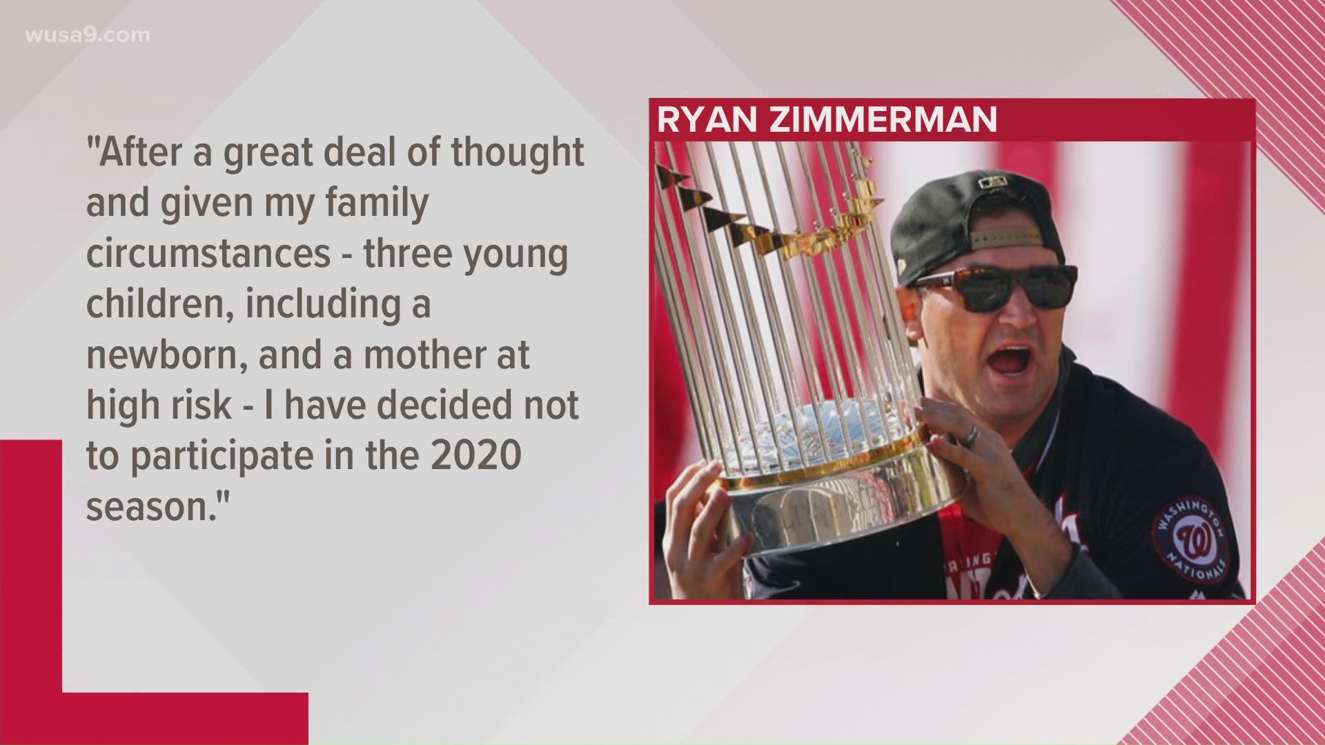 Washington National's Ryan Zimmerman says he has decided not to play in the 2020 MLB season to protect his family who are at high risk of getting the coronavirus.
