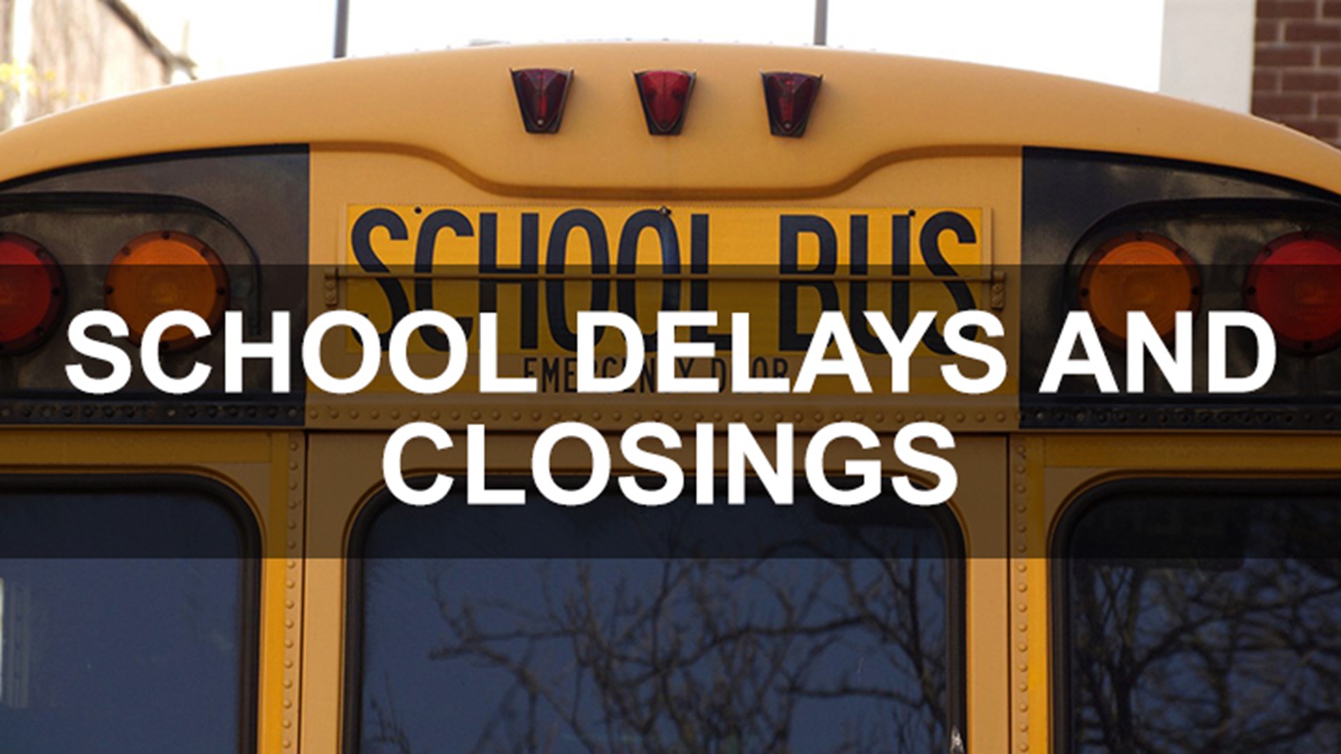 School delays and closings for Dec. 11, 2019