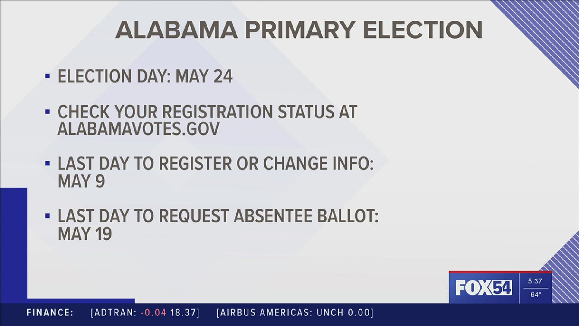 Alabama's primary election is on May 24th, but don't wait until the last minute to register or request an absentee ballot.