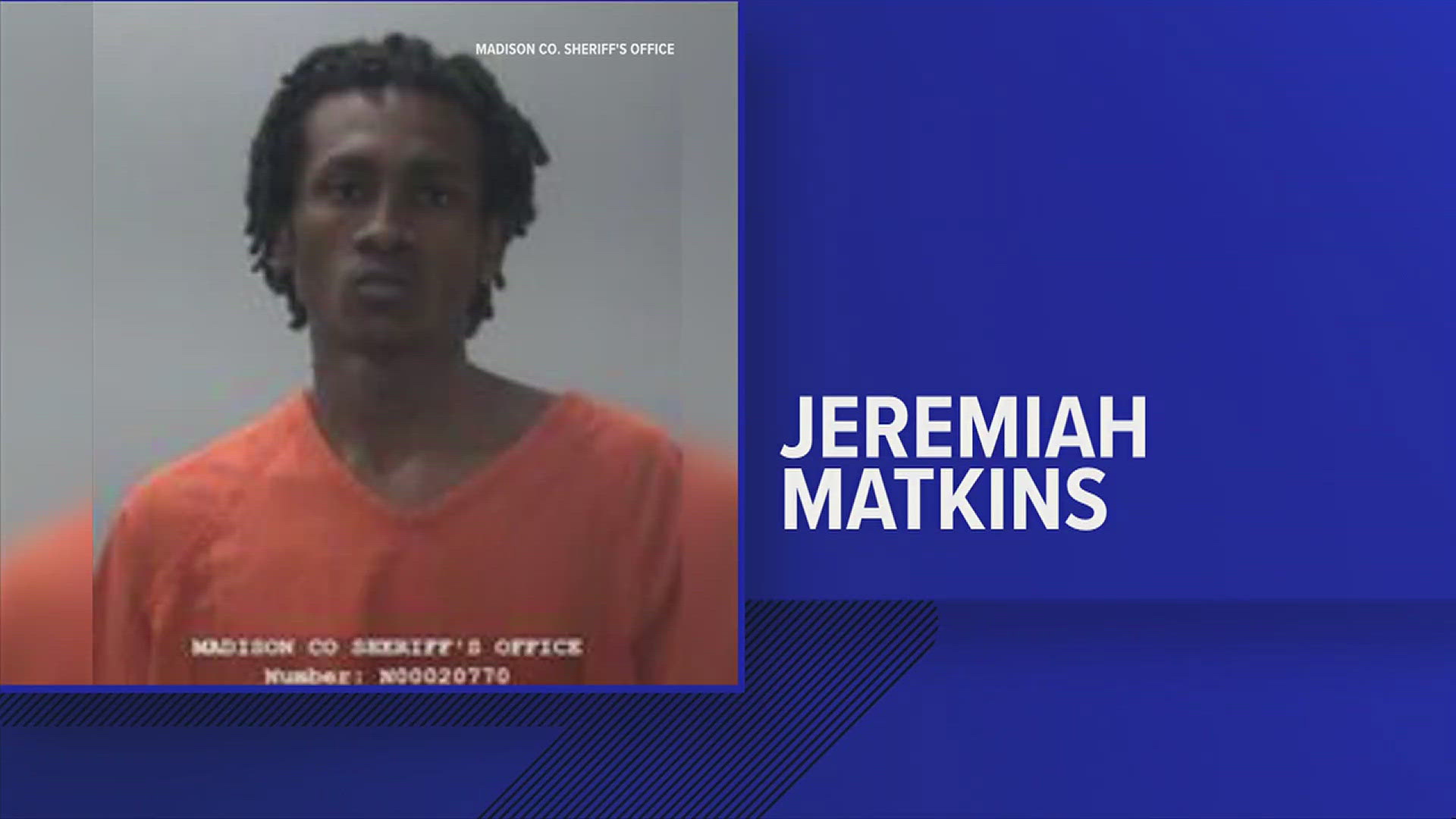 Jeremiah Matkins is charged in Saturday's restaurant shooting in Huntsville that led to the death of a Decatur man.