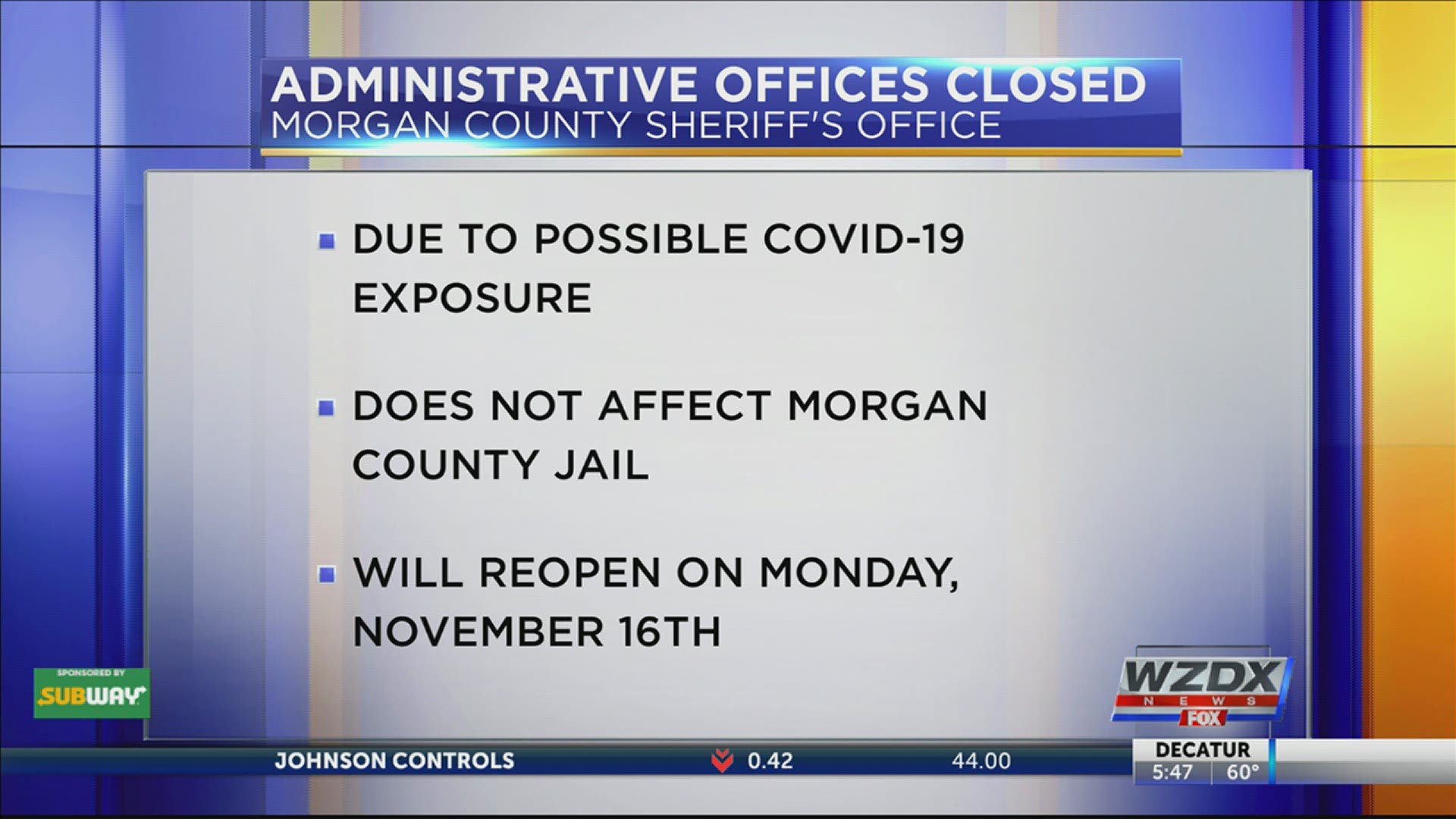 The sheriff's office said these closures will not affect the Morgan County Jail and jail staff will continue non-contact protocols, screening and disinfecting.