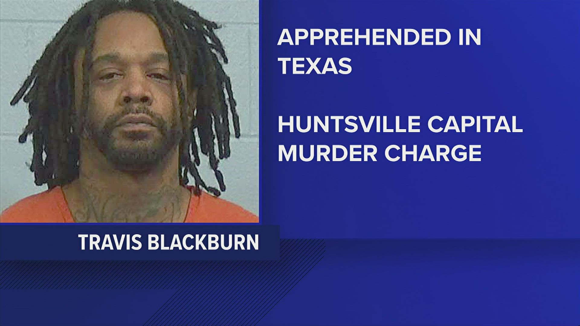 Travis Blackburn was arrested on a capital murder charge connected with a December shooting.