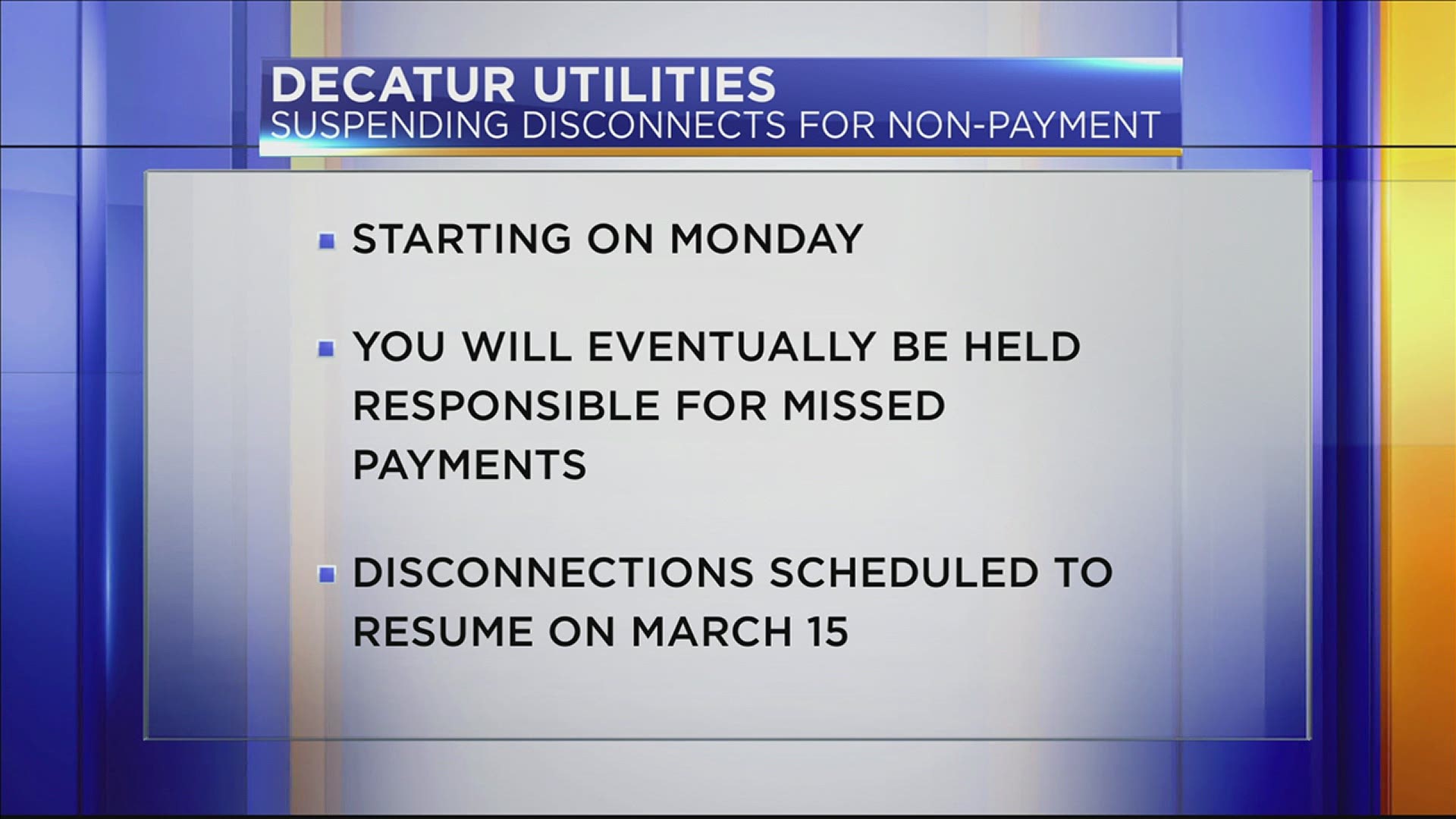 The suspension will last approximately two months, but customers will still be responsible for their bills.