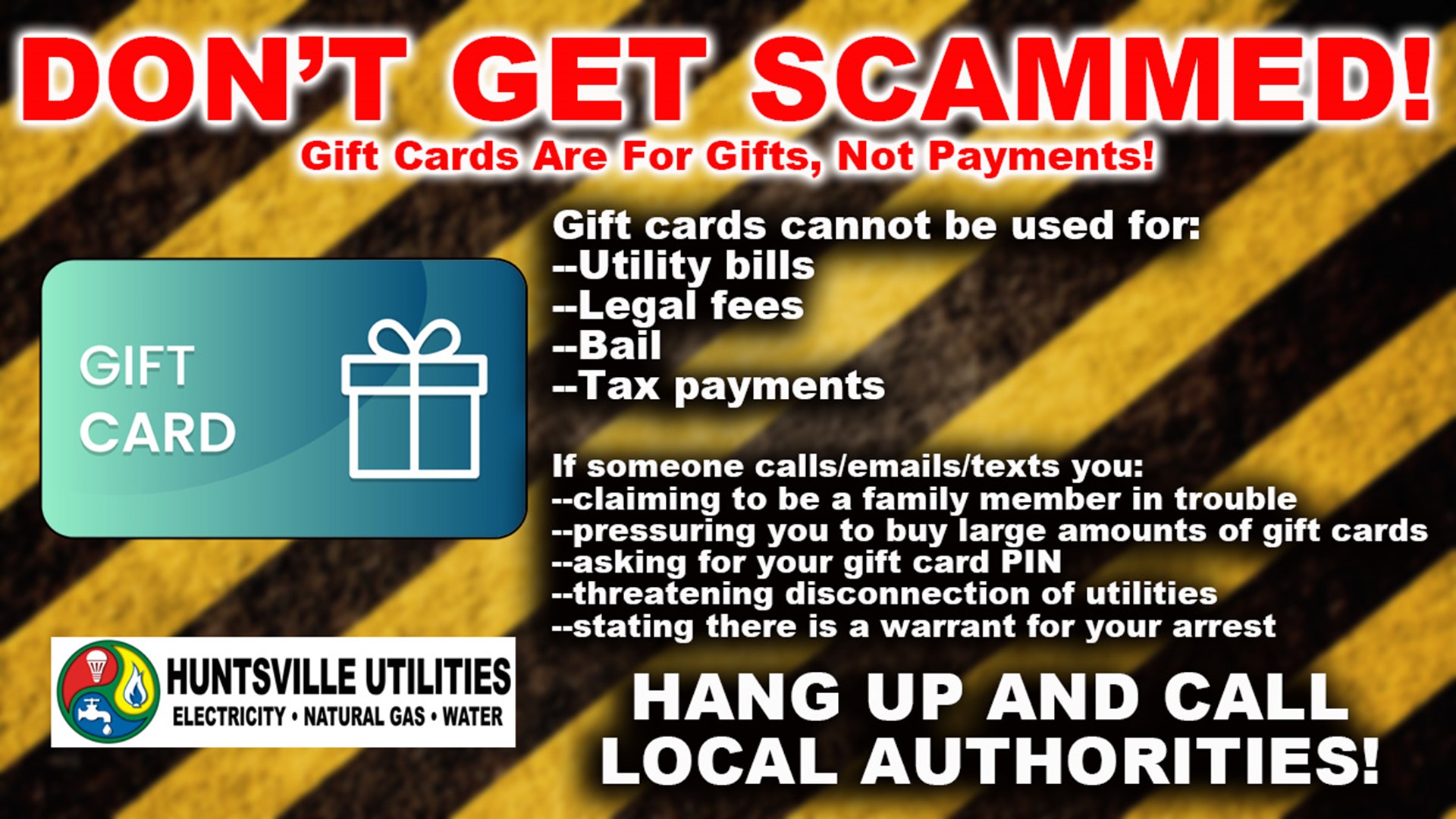 Scammers ask customers to pay them with gift cards or their power will be cut off, or they say the customer has an old meter and needs to pay for an upgrade.