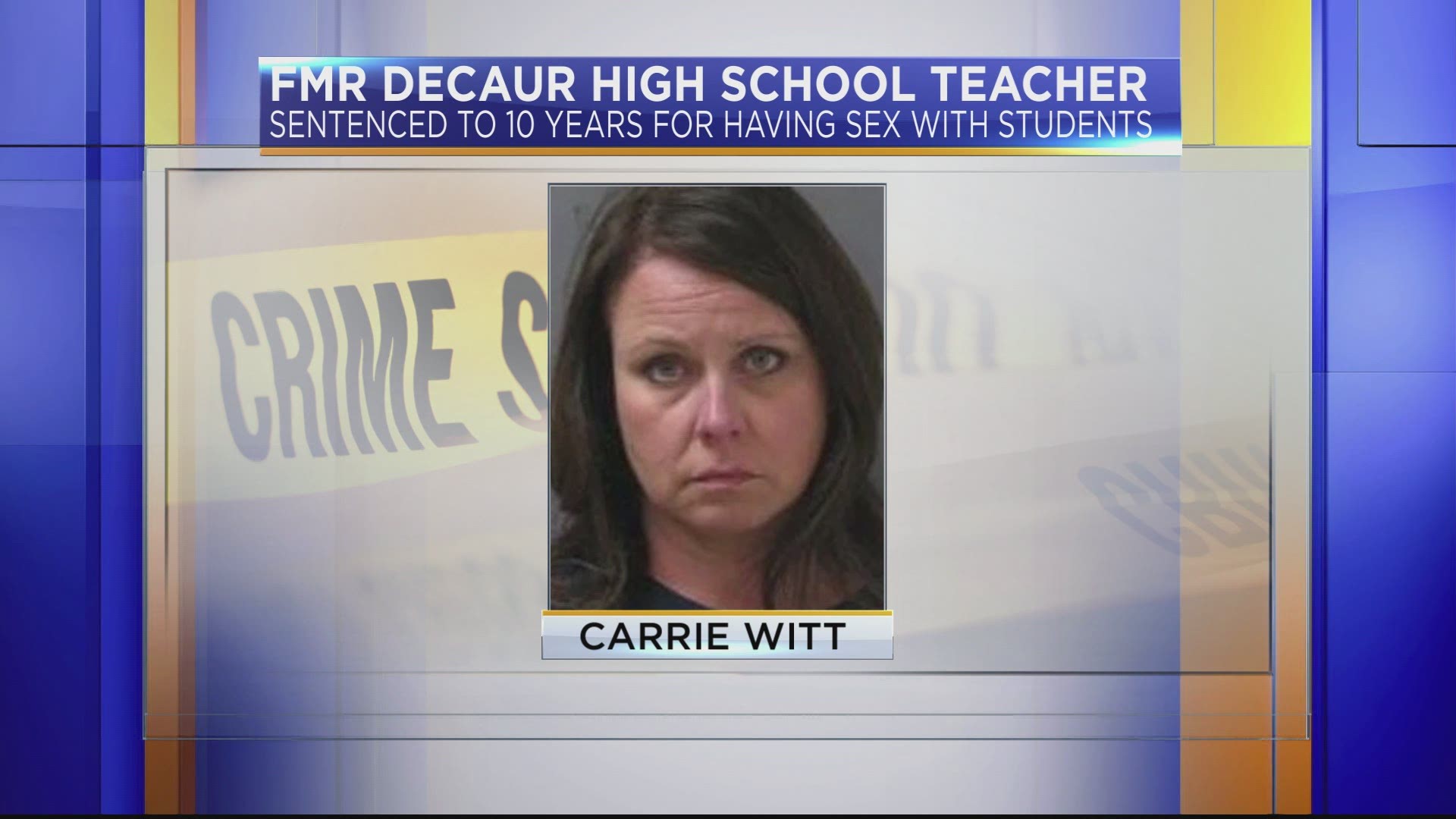 Former Decatur teacher sentenced to 10 years in Department of Corrections  for sexual relations with a student, DA says